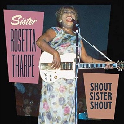 Sister Roset Tharpe - Shout Sister Shout (CD)