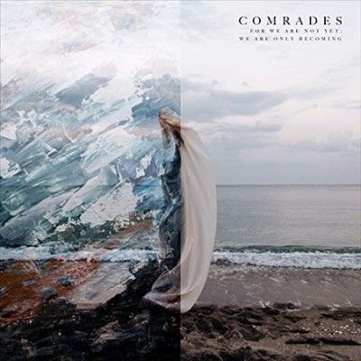 Comrades - For We Are Not Yet We Are Only Becomi (CD)