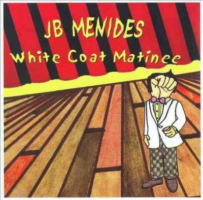 Jb Menides - White Coat Matinee (CD)
