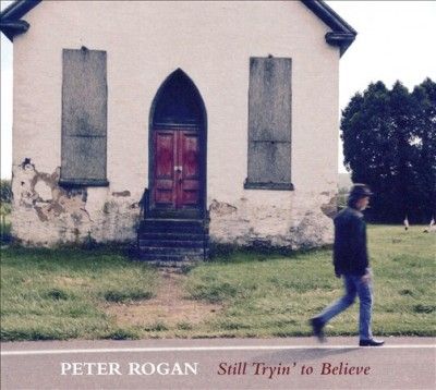 Peter Rogan - Still Tryin To Believe (CD)