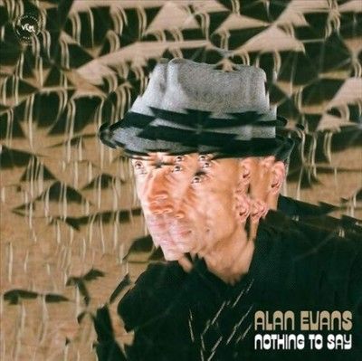 Alan Evans - Nothing To Say (Vinyl)