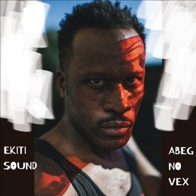 Ekiti Sound - Abeg No Vex (Vinyl)