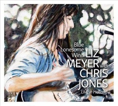 Liz Meyer - Blue Lonesome Wind Live (CD)