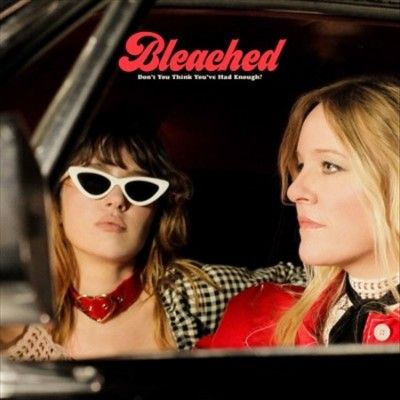 Bleached - Don't You Think You've Had Enough (Vinyl)