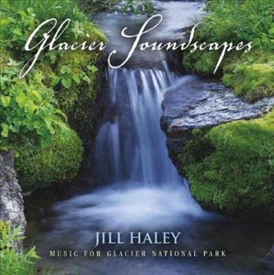 Jill Haley - Glacier Soundscapes (CD)