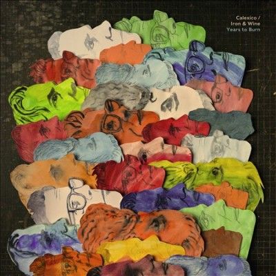 Calexico &amp; Iron &amp; Wi - Years To Burn (Vinyl)