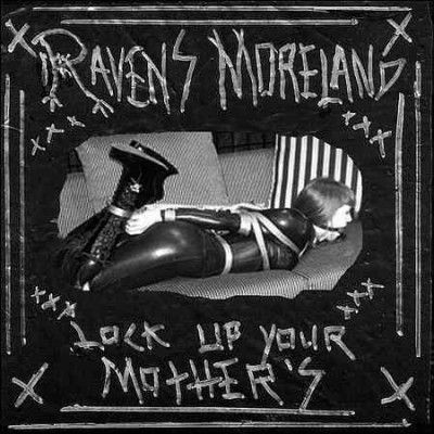 Ravens Moreland - Lock Up Your Mothers (CD)