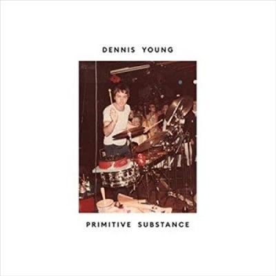 Dennis Young - Primitive Substance (Vinyl)