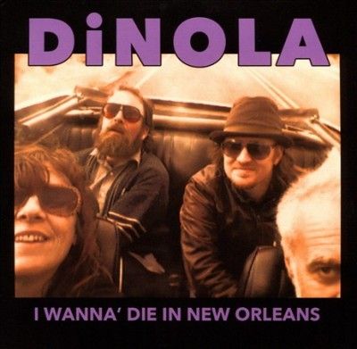 Dinola - I Wanna Die In New Orleans (CD)