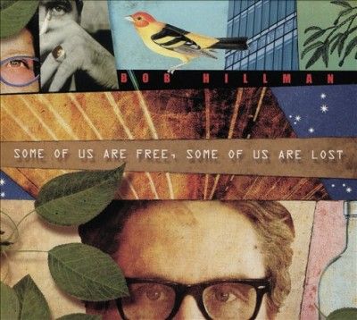 Bob Hillman - Some Of Us Are Free Some Of Us Are Lo (CD)