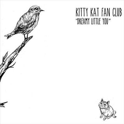 Kitty Kat Fan Club - Dreamy Little You (Vinyl)