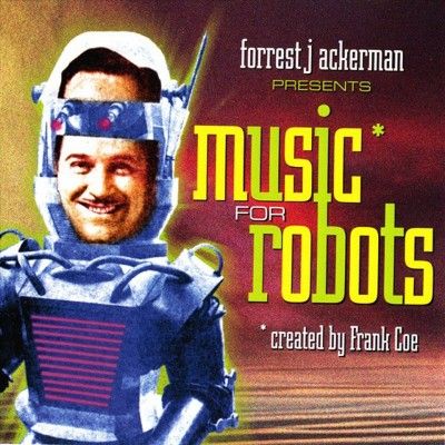 Forrest Ackerman - Music For Robots (ost) (CD)