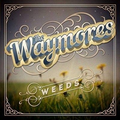 Waymores - Weeds (Vinyl)