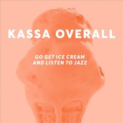Kassa Overall - Go Get Ice Cream And Listen To Jazz (Vinyl)