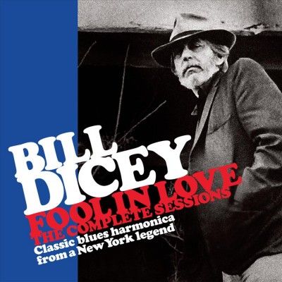 Bill Dicey - Fool In Love: Complete Sessions (CD)