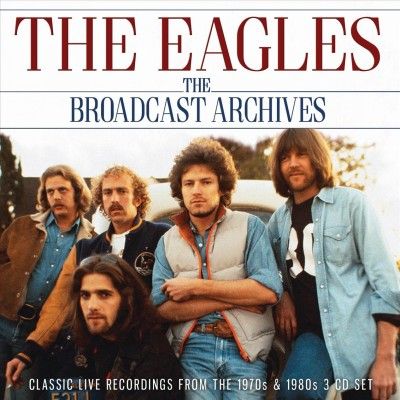 Eagles - Broadcast Archives (CD)