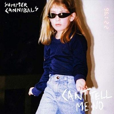 Summer Cannibals - Can't Tell Me No (Vinyl)