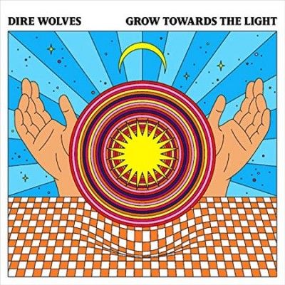 Dire Wolves - Grow Towards The Light (Vinyl)