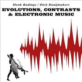 Henk Badings - Evolutions Contrasts &amp; Electronic Mus (Vinyl)