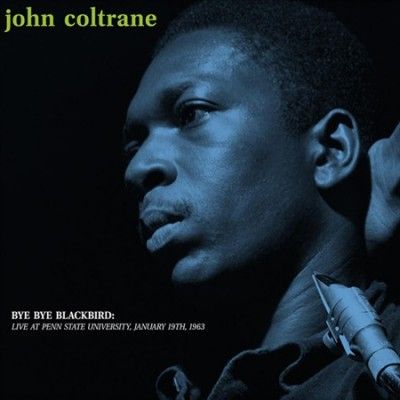 John Coltrane - Bye Bye Blackbird: Live At Penn State (Vinyl)