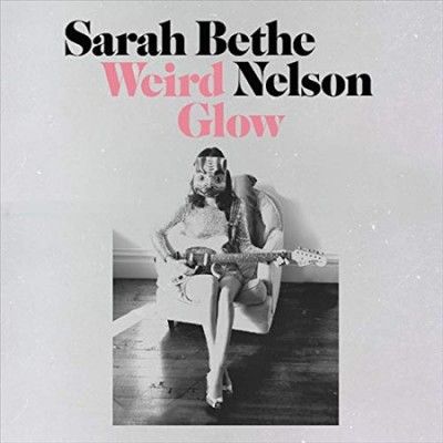 Sarah Bethe Nelson - Weird Glow (Vinyl)