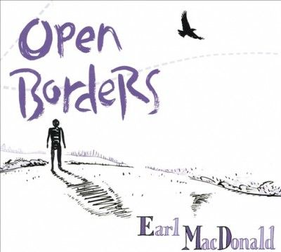Earl Macdonald - Open Borders (CD)