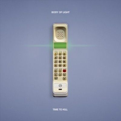 Body Of Light - Time To Kill (Vinyl)