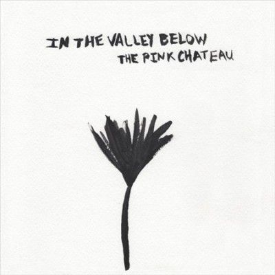 In The Valley Below - Pink Chateau (Vinyl)