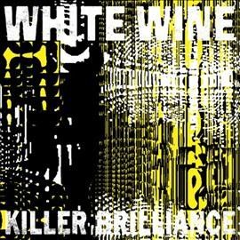 White Wine - Killer Brilliance (Vinyl)
