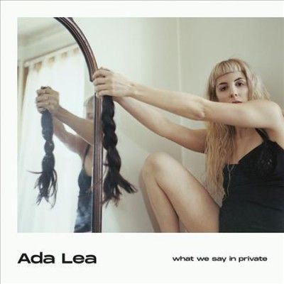Ada Lea - What We Say In Private (Vinyl)