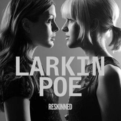 Larkin Poe - Reskinned (Vinyl)