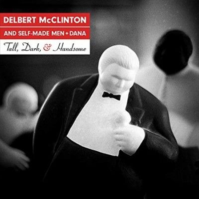 Delbert Mcclinton - Tall Dark And Handsome (CD)