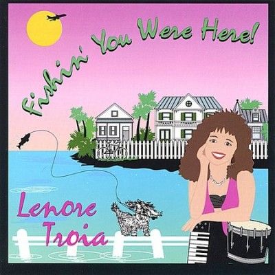 Lenore Troia - Fishin You Were Here (CD)