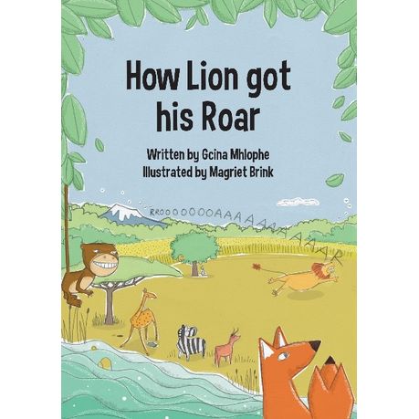 How Lion Got His Roar Buy Online In South Africa Takealot Com