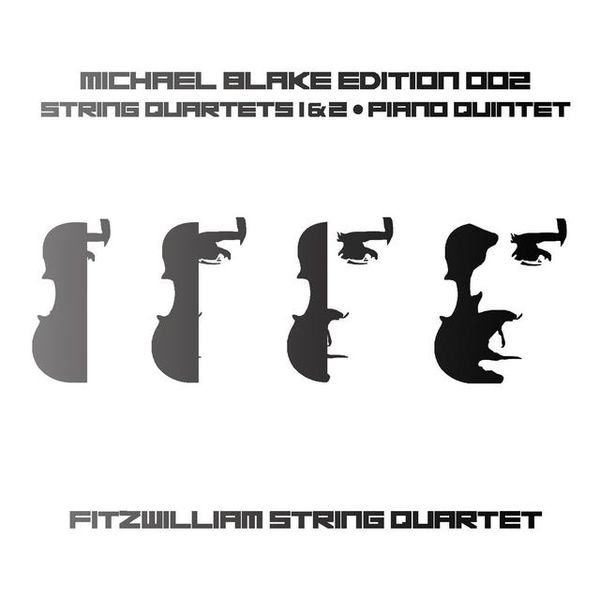 Blake Michael - String Quarts 1&amp;2, Piano Quintet