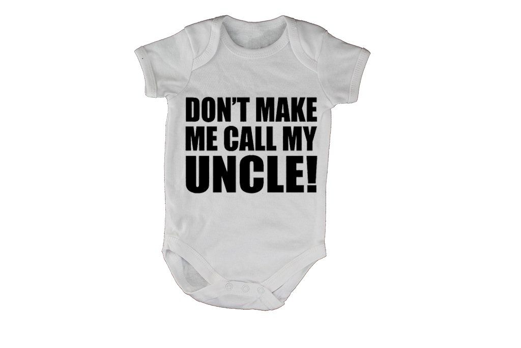 Don't Make Me Call My Uncle - SS - Baby Grow | Shop Today. Get it ...