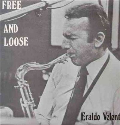 Eraldo Volonte - Free &amp; Loose (CD)