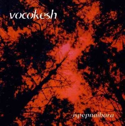 Vocokesh - Ispepnaibara (CD)