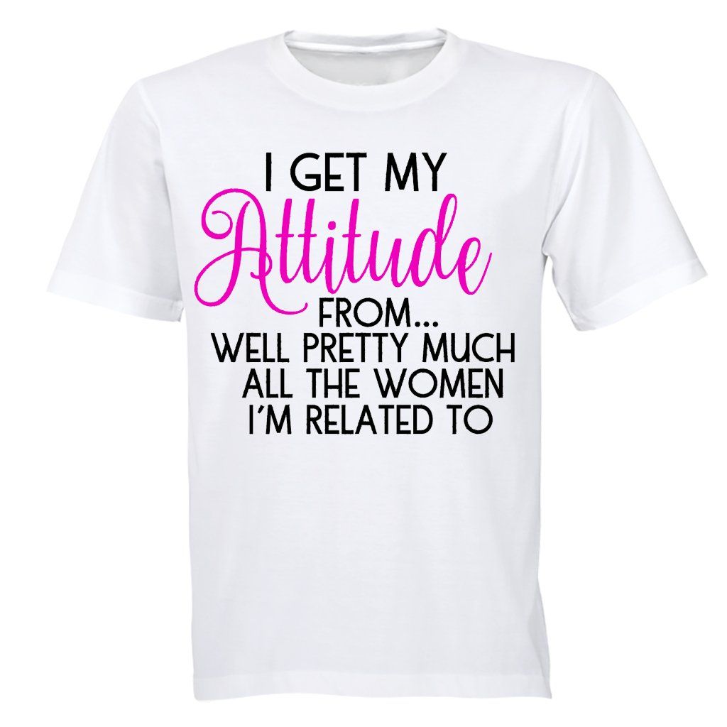 I Get My Attitude From.. - Kids T-Shirt | Shop Today. Get it Tomorrow ...