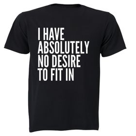 Absolutely No Desire to Fit In - Mens - T-Shirt - Black | Shop Today ...