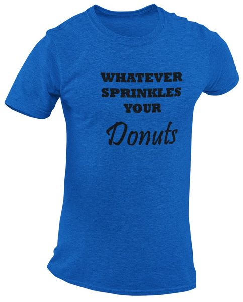 Whatever Sprinkles Your Donuts - Blue T-Shirt