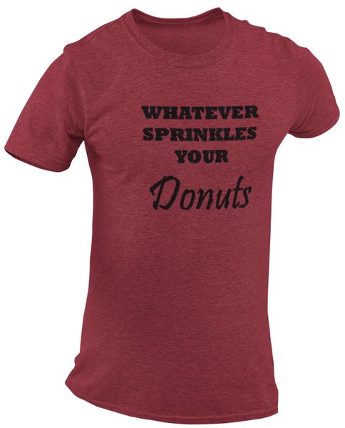 Whatever Sprinkles Your Donuts - Maroon T-Shirt