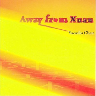 Yuanlin Chen - Away From Xuan (CD)