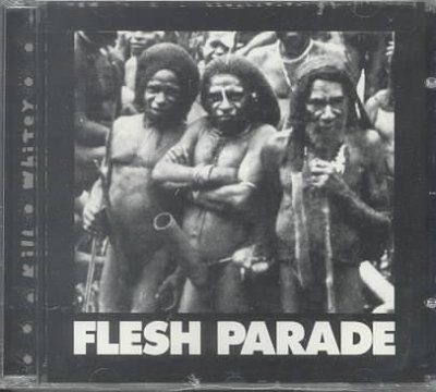 Flesh Parade - Kill Whitey (CD)
