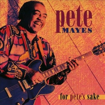 Pete Mayes - For Petes Sake (CD)