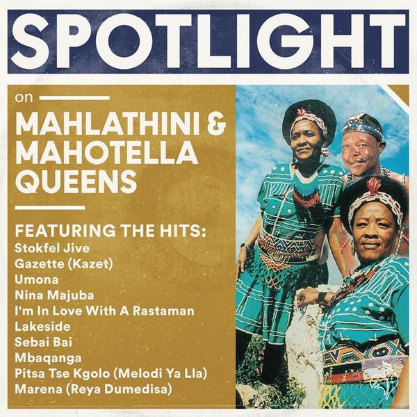 Spotlight On Mahlathini &amp; Mhotella Queens (CD)