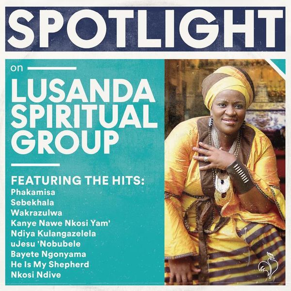 Spotlight On Lusanda Spiritual Group (CD)