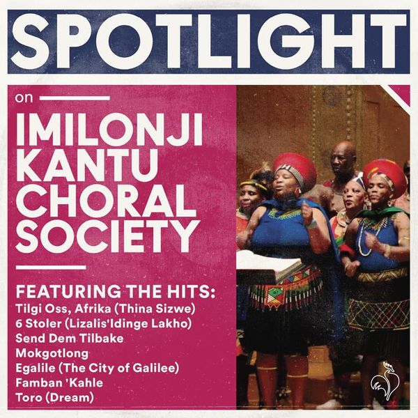 Spotlight On Imilonji Kantu Choral Society (CD)
