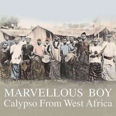 Marvellous Boy: Calypso from West Africa (CD / Album)