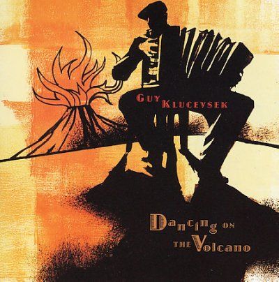Guy Klucevsek - Dancing On The Volcano (CD)